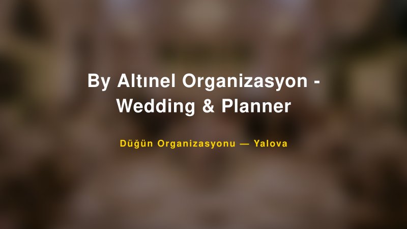 By Altınel Organizasyon - Wedding & Planner — Yalova Kır Düğünü Mekanı Rehberi