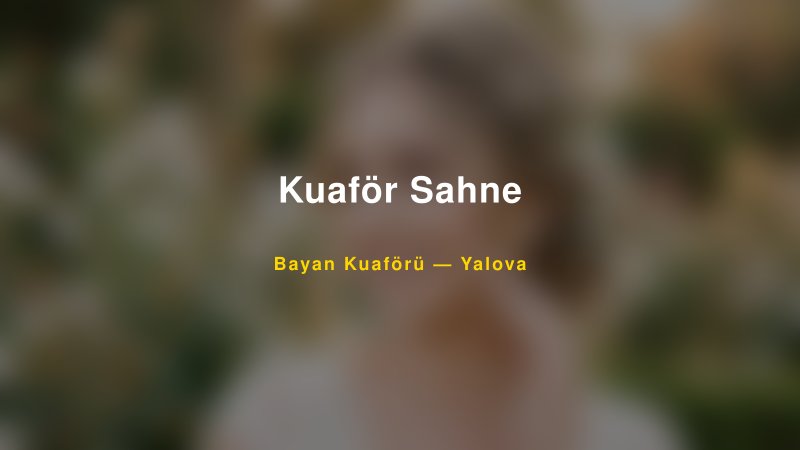 Kuaför Sahne — Yalova Kır Düğünü Mekanı Rehberi