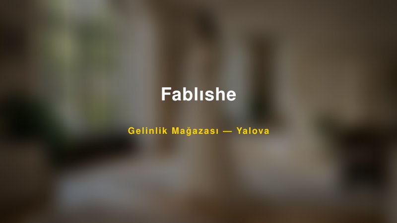 Fablıshe — Yalova Kır Düğünü Mekanı Rehberi