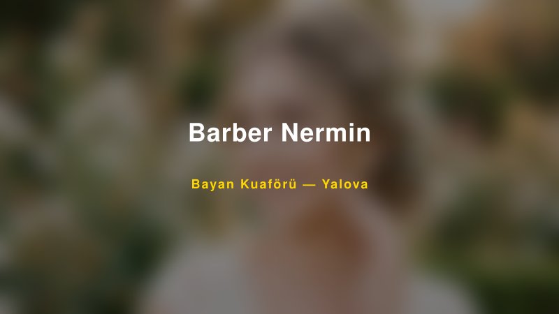 Barber Nermin — Yalova Kır Düğünü Mekanı Rehberi