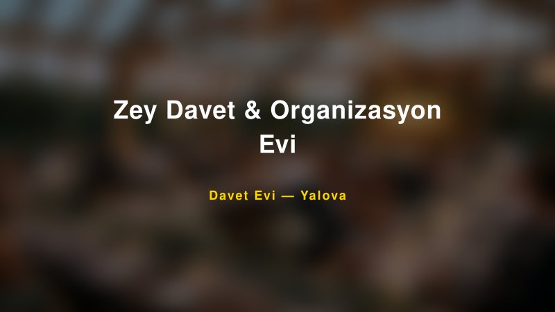 Zey Davet & Organizasyon Evi Fiyatları ve Paket Seçenekleri — 1
